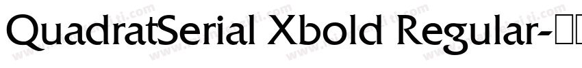 QuadratSerial Xbold Regular字体转换